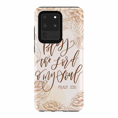 Bless The Lord O My Soul Psalm 1031 Bible Verse Phone Case - Bible Verse Phone Cases Samsung