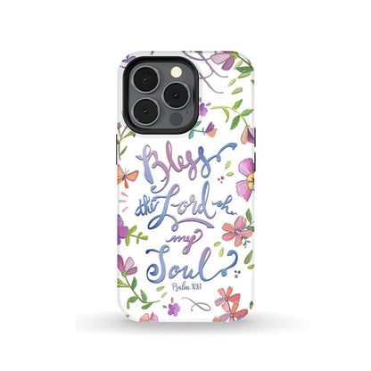 Bless The Lord Oh My Soul Psalm 1031 Bible Verse Phone Case - Bible Verse Phone Cases Samsung