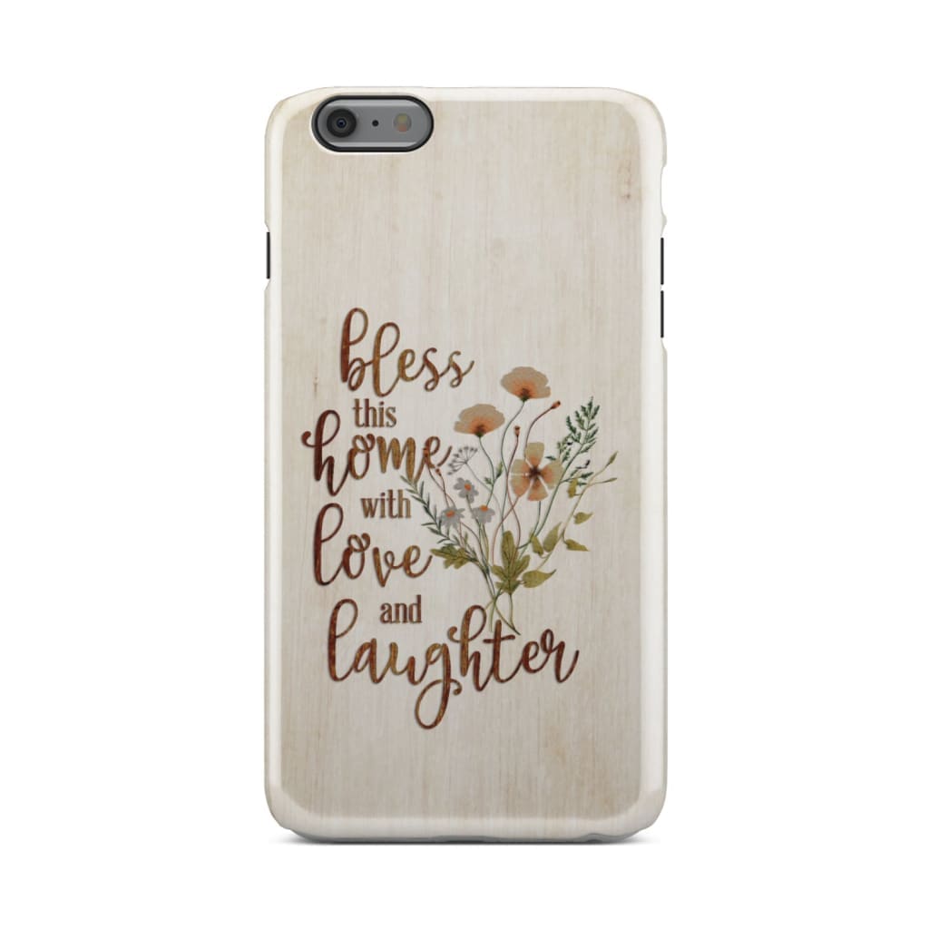 Bless This Home With Love And Laughter Phone Case - Christian Phone Cases - Bible Verse Phone Cases Samsung