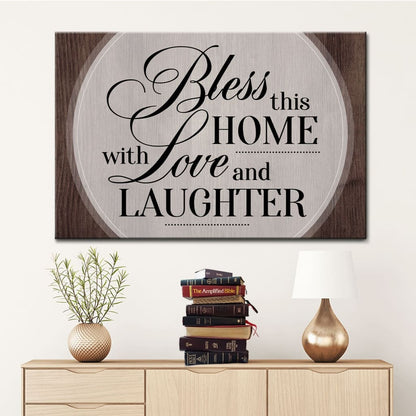 Bless This Home With Love And Laughter Wall Art Canvas, Christian Wall Decor - Religious Wall Decor