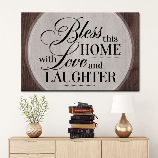 Bless This Home With Love And Laughter Wall Art Canvas, Christian Wall Decor - Religious Wall Decor