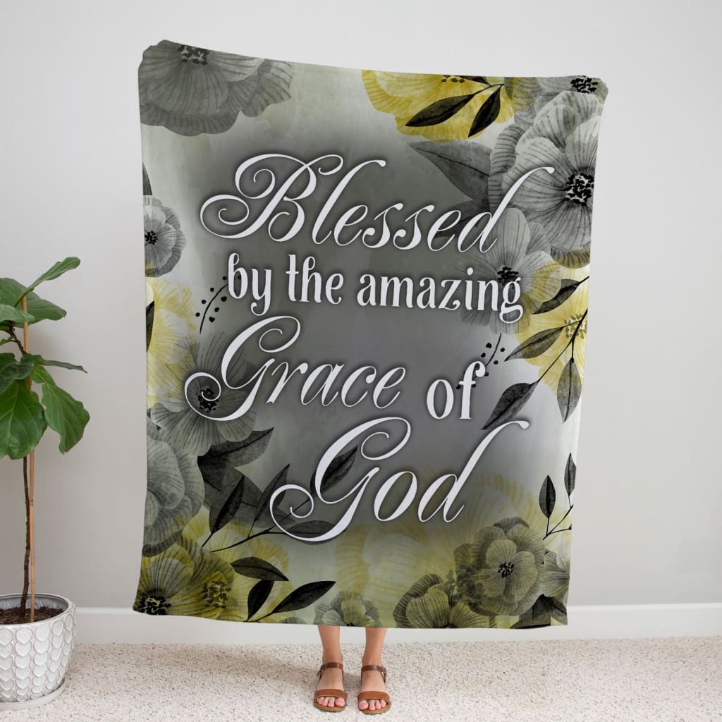Blessed By The Amazing Grace Of God Fleece Blanket - Christian Blanket - Bible Verse Blanket