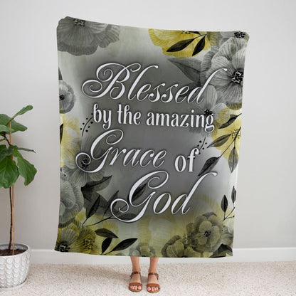 Blessed By The Amazing Grace Of God Fleece Blanket - Christian Blanket - Bible Verse Blanket