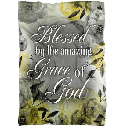 Blessed By The Amazing Grace Of God Fleece Blanket - Christian Blanket - Bible Verse Blanket