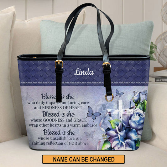 Blessed Is She Who Daily Imparts Nurturing Care And Kindness Of Heart Personalized Large Leather Tote Bag - Christian Gifts For Women
