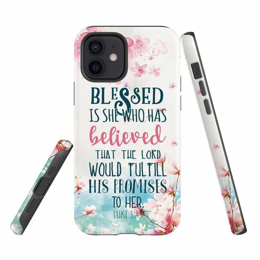 Blessed Is She Who Has Believed That Luke 145 Phone Case - Christian Phone Cases