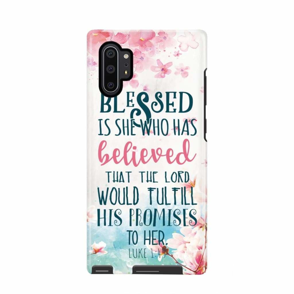Blessed Is She Who Has Believed That Luke 145 Phone Case - Christian Phone Cases