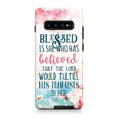 Blessed Is She Who Has Believed That Luke 145 Phone Case - Christian Phone Cases