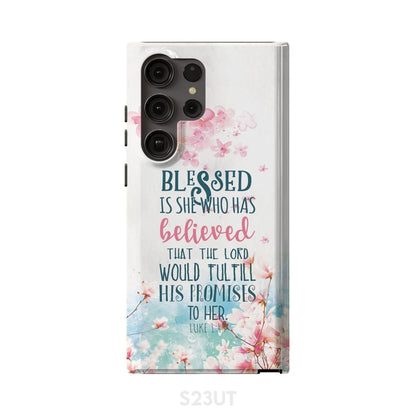 Blessed Is She Who Has Believed That Luke 145 Phone Case - Christian Phone Cases
