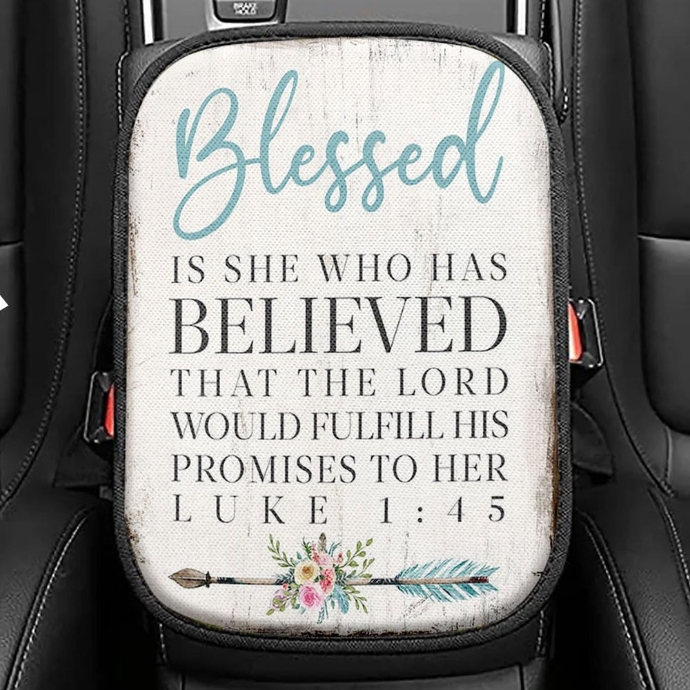 Blessed Is She Who Has Believed That The Lord Would Fulfill His Promises To Her Luke 1 45 Seat Box Cover
