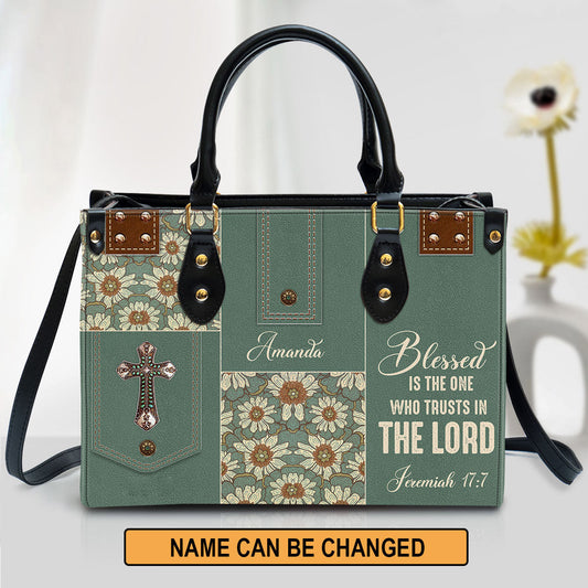 Blessed Is The One Who Trusts In The Lord Leather Bag - Custom Name Flower Leather Handbag - Christian Gifts For Women