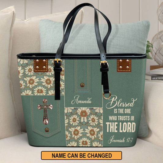 Blessed Is The One Who Trusts In The Lord Personalized Pu Leather Tote Bag For Women - Mom Gifts For Mothers Day