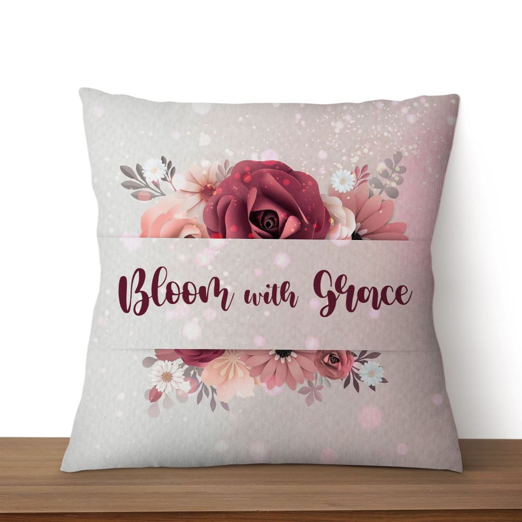 Bloom With Grace Christian Pillow