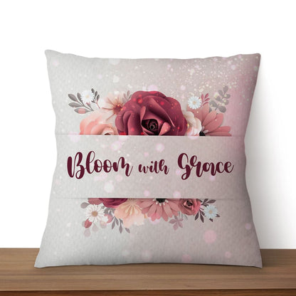 Bloom With Grace Christian Pillow