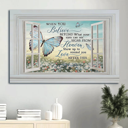 Blue Butterfly Daisy Garden White Window When You Believe Signs From Heaven Heaven Canvas Wall Art - Christian Wall Decor