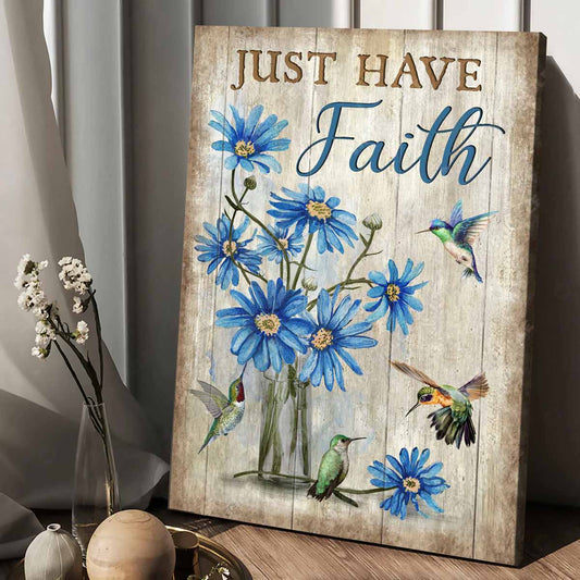 Blue Flower Painting Watercolor Hummingbird Motivational Quote Just Have Faith Home Decor Canvas Wall Art - Christian Gift