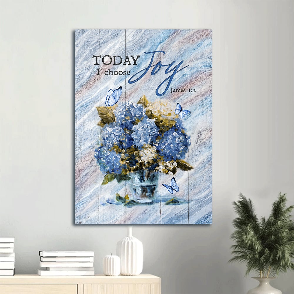 Blue Hydrangea Painting Blue Butterfly Today I Choose Joy Canvas Wall Art - Christian Gift