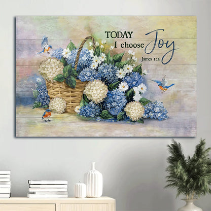 Blue Hydrangea Pretty Eastern Bluebird Flower Drawing Today I Choose Joy Canvas Wall Art - Christian Wall Decor