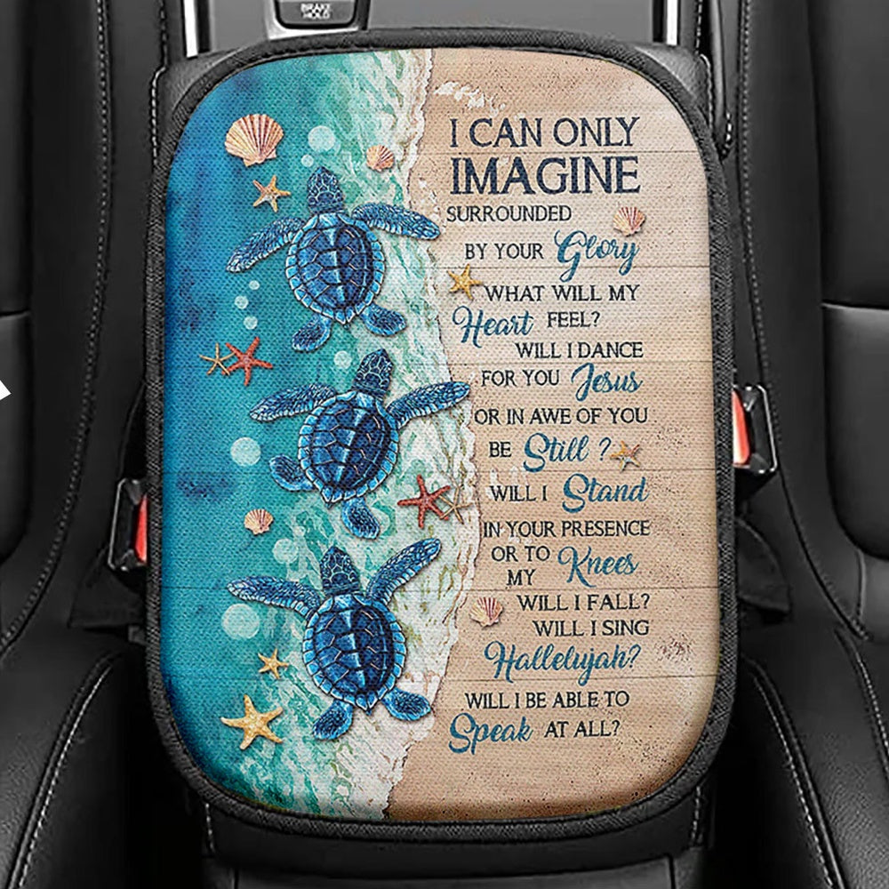 Blue Turtle I Can Only Imagine Seat Box Cover, Christian Car Center Console Cover, Gift For Turle Lover