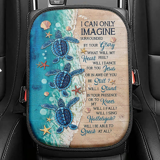 Blue Turtle I Can Only Imagine Seat Box Cover, Christian Car Center Console Cover, Gift For Turle Lover