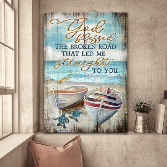 Boat Little Turtle Sand Beach God Blessed The Broken Road That Led Me To You Couple Canvas Wall Art - Christian Gift