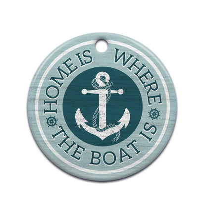 Boat Owners Gift Home Is Where The Boat Is Circle Ornament - Christmas Ornament - Ciaocustom