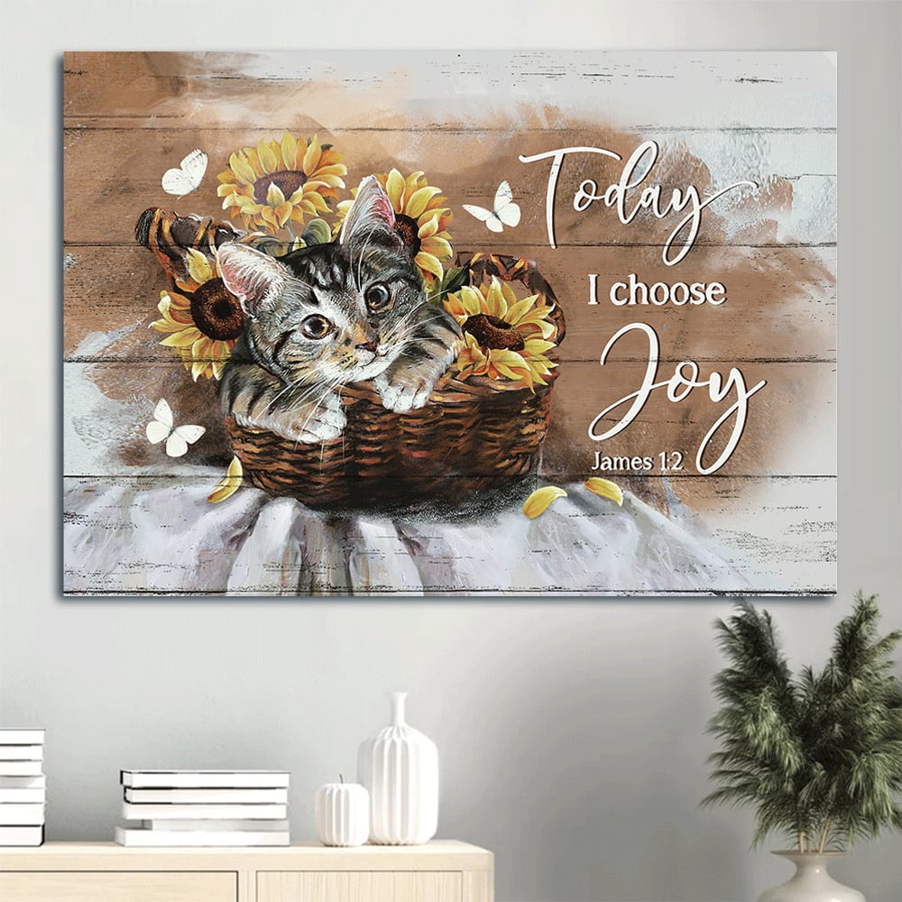 Brown Cat Canvas Bamboo Basket Sunflower Vase Canvas Cat Lover Today I Choose Joy Canvas Wall Art - Christian Wall Decor