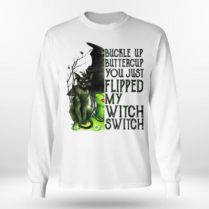 Buckle Up Buttercup You Just Flipped My Witch Switch, Halloween T-Shirt