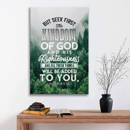 But Seek First The Kingdom Of God Matthew 633 Canvas Art - Bible Verse Canvas - Scripture Wall Art
