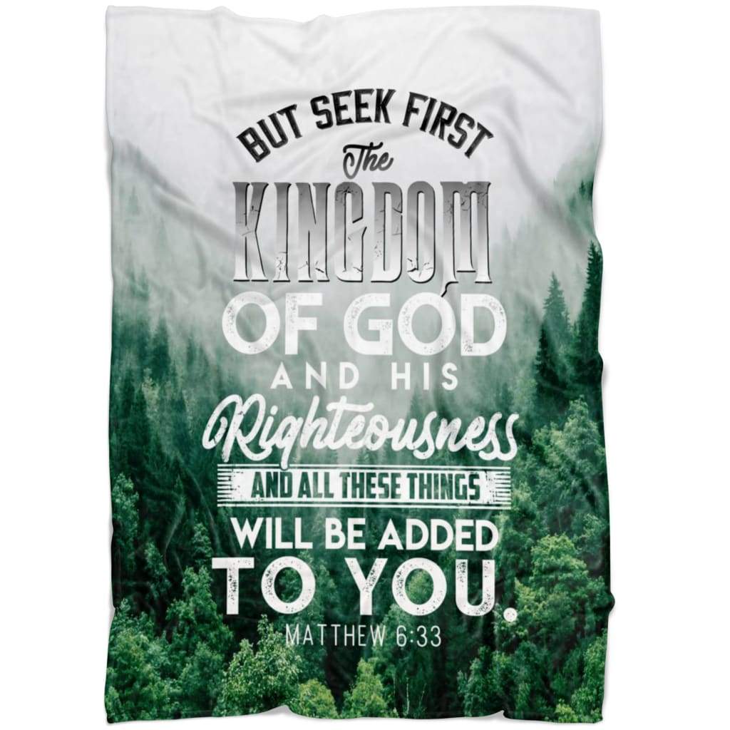 But Seek First The Kingdom Of God Matthew 633 Fleece Blanket Christi But seek first the kingdom of god matthew 633 fleece blanket christi