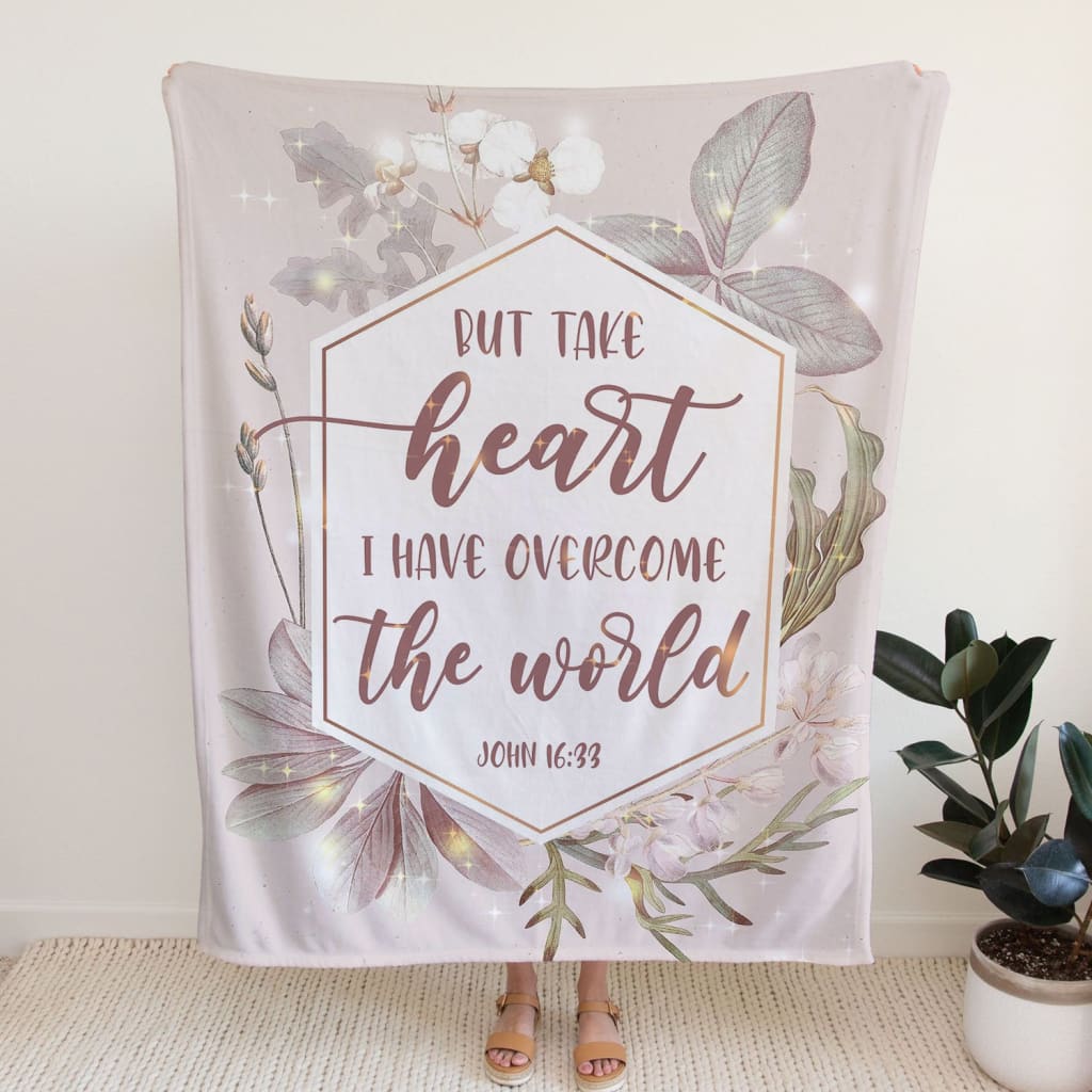 But Take Heart I Have Overcome The World John 1633 Fleece Blanket - Christian Blanket - Bible Verse Blanket