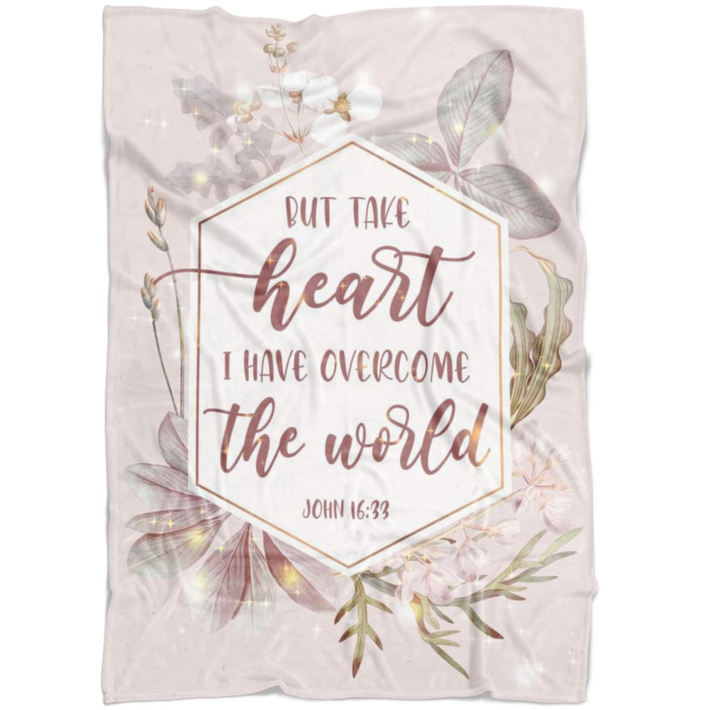 But Take Heart I Have Overcome The World John 1633 Fleece Blanket - Christian Blanket - Bible Verse Blanket