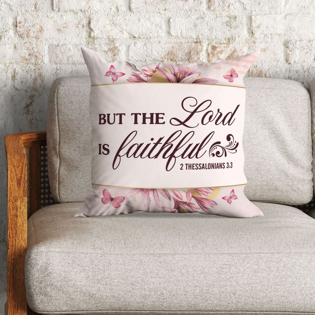 But The Lord Is Faithful 2 Thessalonians 33 Bible Verse Pillow