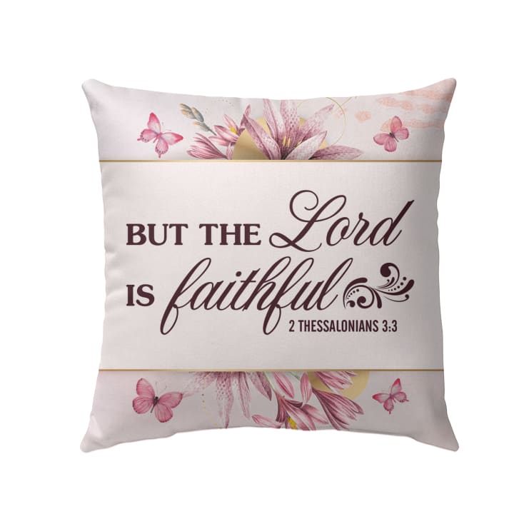 But The Lord Is Faithful 2 Thessalonians 33 Bible Verse Pillow