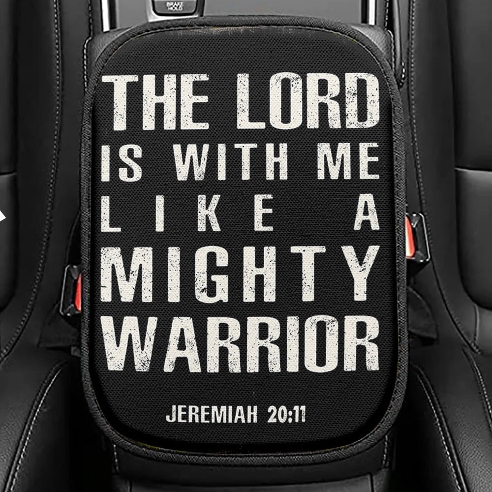 But The Lord Is With Me Like A Mighty Warrior Jeremiah 20 11 Seat Box Cover, Christian Car Center Console Cover