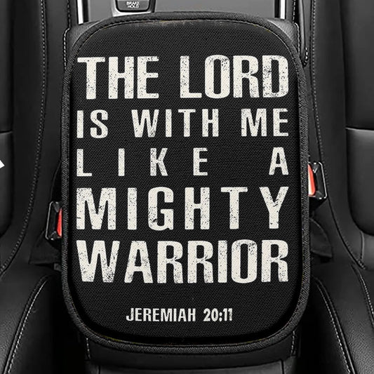 But The Lord Is With Me Like A Mighty Warrior Jeremiah 20 11 Seat Box Cover, Christian Car Center Console Cover