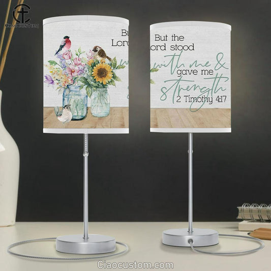 But The Lord Stood With Me And Gave Me Strength 2 Timothy 417 - Bible Verse Lamp Art - Christian Room Decor