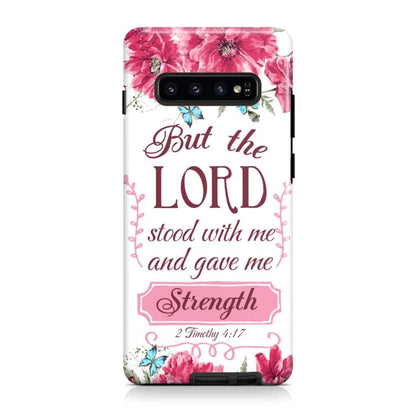 But The Lord Stood With Me And Give Me Strength 2 Timothy 417 Phone Case - Scripture Phone Cases - Iphone Cases Christian