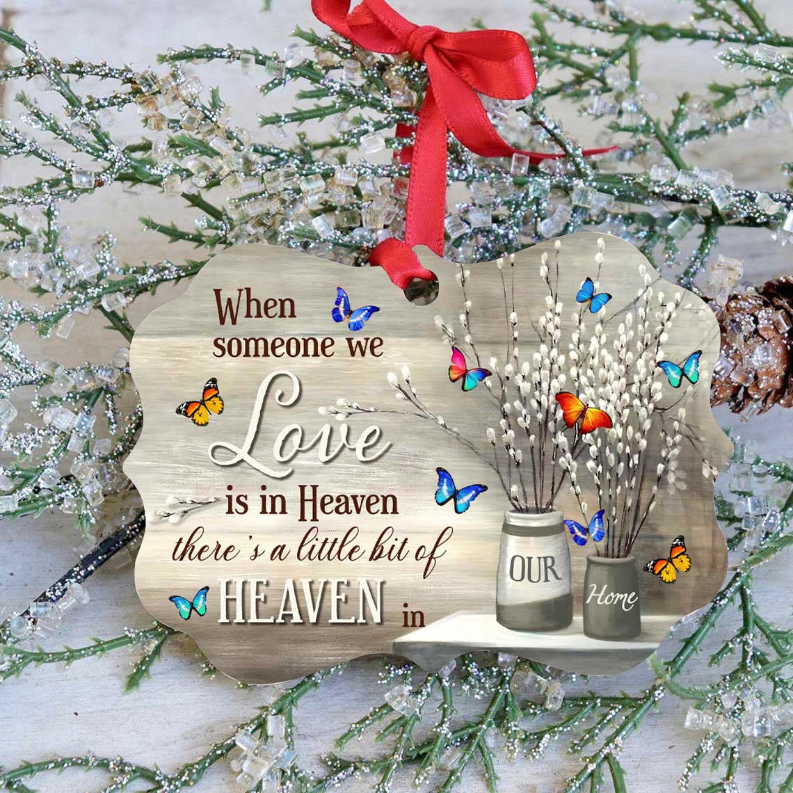 Butterfly A Little Bit Of Heaven In Our Home Metal Ornament - Christmas Ornament - Christmas Gift