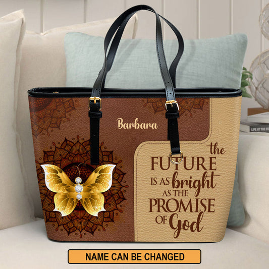 Butterfly And Flower The Future Is As Bright As The Promises Of God Personalized Large Leather Tote Bag - Christian Gifts For Women