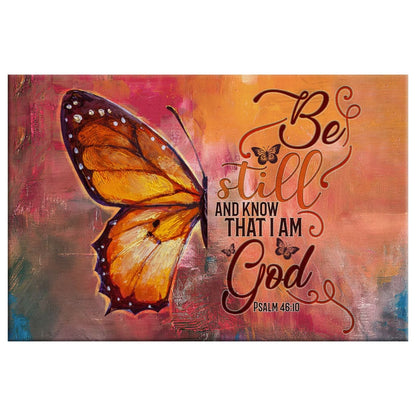 Butterfly Be Still And Know That I Am God Psalm 4610 Bible Verse Wall Art Canvas Print - Religious Wall Decor