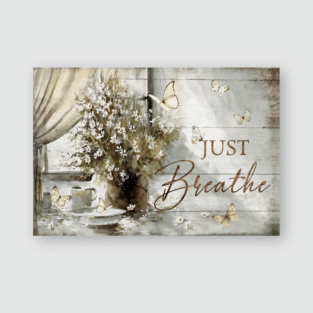 Butterfly Flower Jesus Just Breathe Canvas Wall Art - Christian Poster - Religious Wall Decor