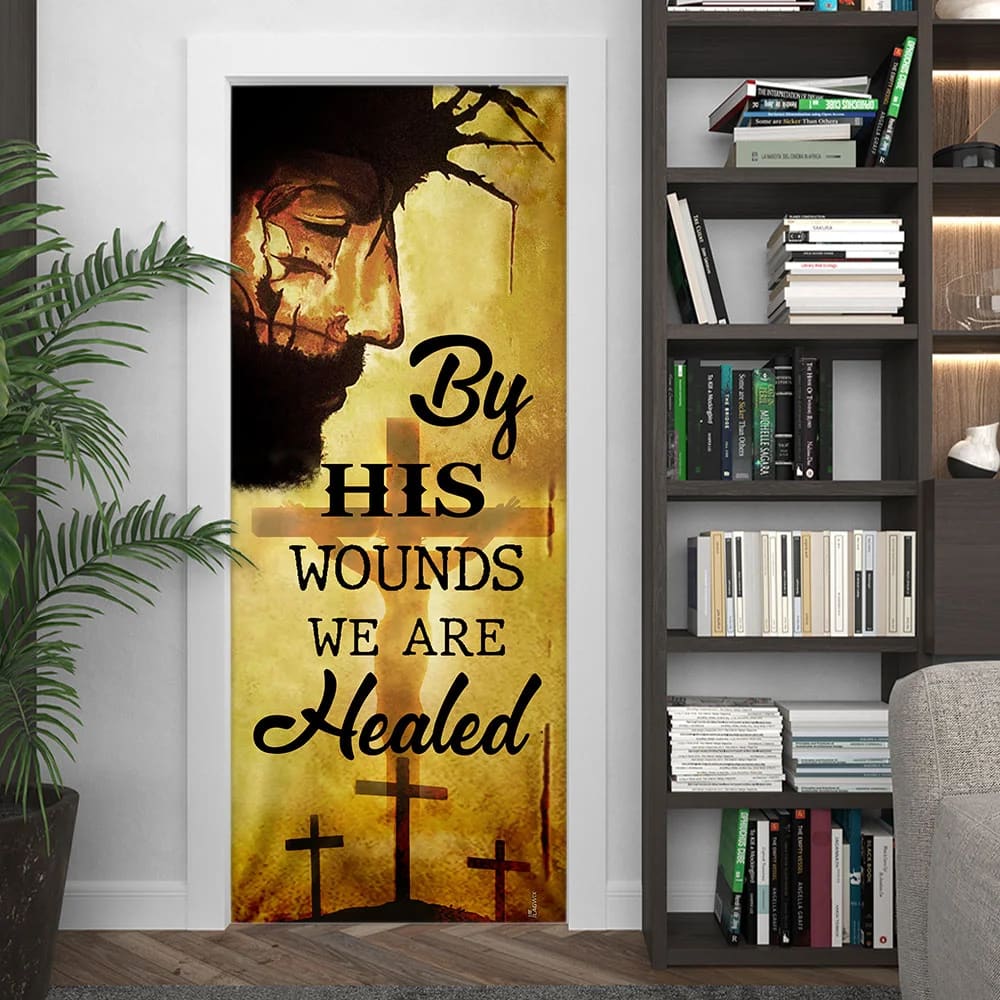 By His Wounds We Are Healed Door Cover - Religious Door Decorations - Christian Home Decor