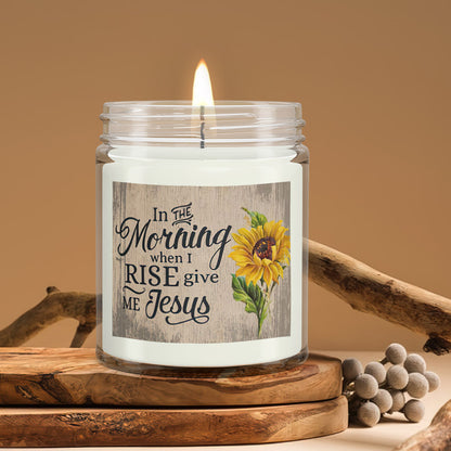 In The Morning When I Rise Give Me Jesus - Christian Candles - Bible Verse Candles - Natural Candle - Soy Wax Candle 9oz - Ciaocustom