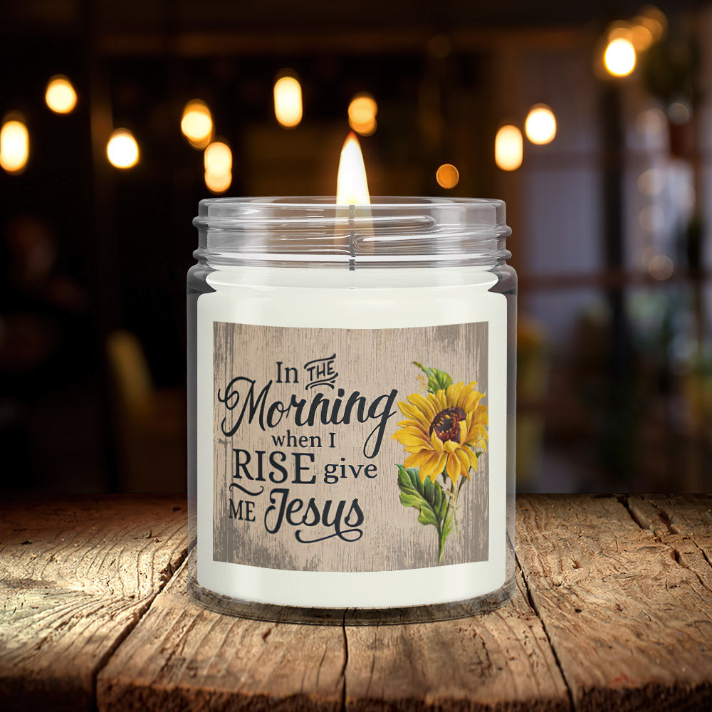 In The Morning When I Rise Give Me Jesus - Christian Candles - Bible Verse Candles - Natural Candle - Soy Wax Candle 9oz - Ciaocustom