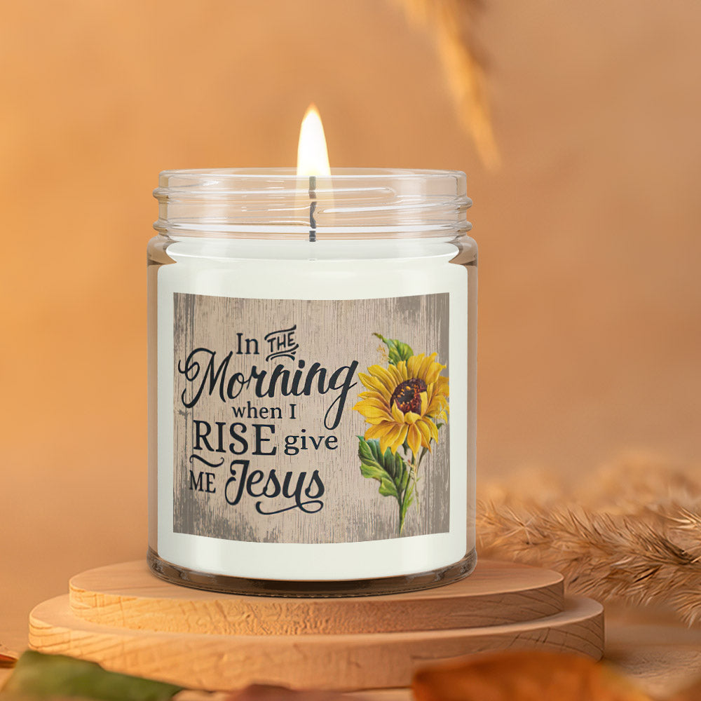 In The Morning When I Rise Give Me Jesus - Scented Candles - Scented Soy Candle - Natural Candle - Soy Wax Candle 9oz - Ciaocustom