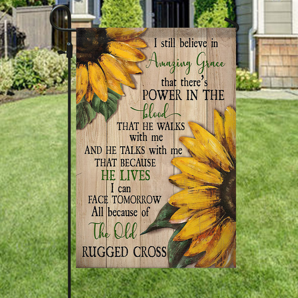 I Still Believe In Amazing Grace Flag - Sunflower - Christian's Flag - Garden Decor - Christian Gift - Ciaocustom