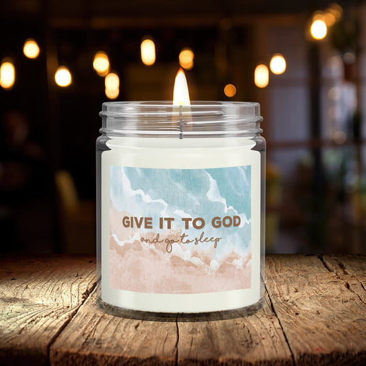 Give It To God And Go To Sleep - Scented Candles - Scented Soy Candle - Natural Candle - Soy Wax Candle 9oz - Ciaocustom