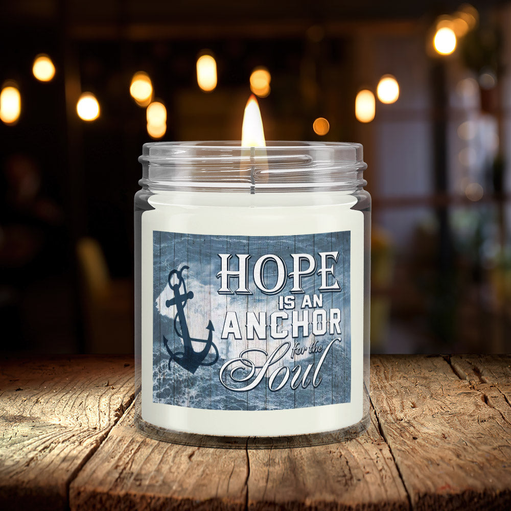 Hope Is An Anchor Soul - Scented Candles - Scented Soy Candle - Natural Candle - Soy Wax Candle 9oz - Ciaocustom