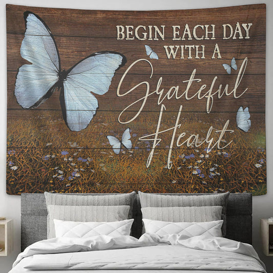 Begin Each Day With A Grateful Heart - Butterfly - Tapestry Wall Hanging - Christian Wall Art - Tapestries - Ciaocustom